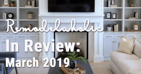 Remodelaholic | Remodelaholic Month in Review: March 2019